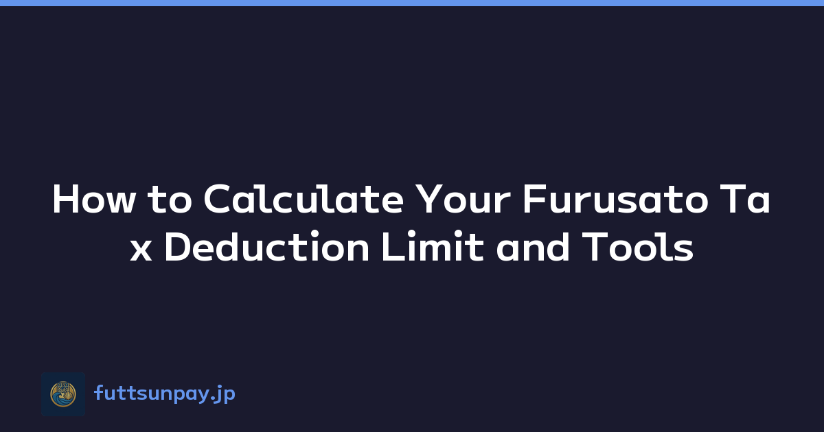 How to Calculate Your Furusato Tax Deduction Limit and Tools